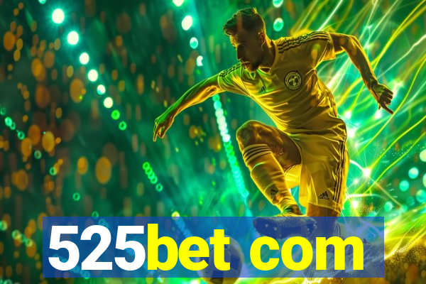 525bet com